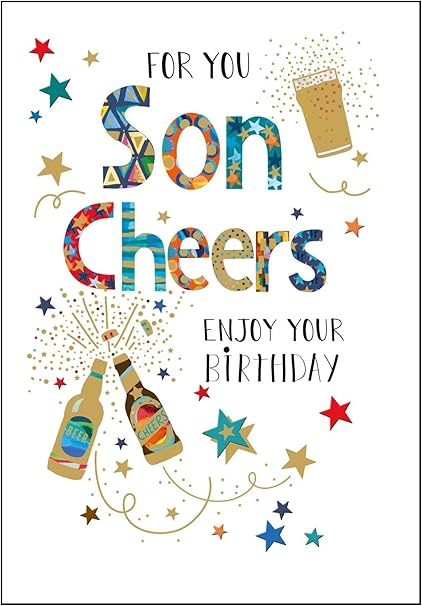 Nigel Quiney Contemporary Male Relation 'Happy Birthday' Greeting Card - Son Cheers - From The Party Time Range - With A Gold Foil Finish