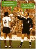Funny Football Birthday Card – “Come On Ref, It’s My Birthday!” – Photographic Football Humour with Ref Holding a Yellow Card – Soccer Comedy Greetings for Him or Her